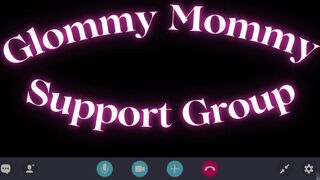 Sloansmoans Glommy Mommy Support Group