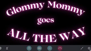 Sloansmoans Glommy Mommy Goes All The Way