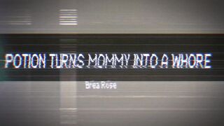 Brea Rose Potion Turns Mommy Into A Whore